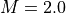 M=2.0